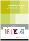 Cuestiones de Biotica en y desde Latinoamrica