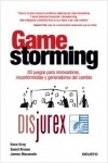 Gamestorming . 83 juegos para innovadores, inconformistas y generadores del cambio