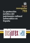 La proteccin jurdica del patrimonio cultural subacutico en Espaa