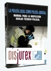La polica local como polica judicial: manual para la inspeccin ocular tcnico-policial