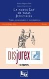La nueva Ley de tasas judiciales. Texto, comentarios y alternativas