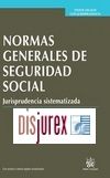 Normas generales de Seguridad Social . Jurisprudencia Sistematizada 
