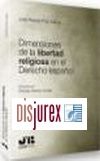 Dimensiones de la libertad religiosa en el Derecho Espaol