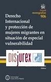 Derecho Internacional y proteccin de mujeres migrantes en situacin de especial vulnerabilidad 