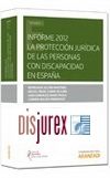 Informe 2012 . La Proteccin jurdica de las personas con discapacidad en Espaa