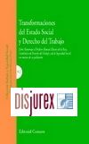 Transformaciones del Estado Social y Derecho del Trabajo . Libro homenaje al Profesor Manuel lvares de la Rosa
