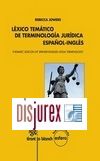 Lxico temtico de terminologa jurdica espaol - ingls . Thematic lexicon of spanish - english legal terminology  
