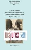 Cuba y Espaa. Procesos migratorios e impronta perdurable. Siglos XIX y XX 