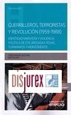 Guerrilleros, terroristas y revolucin (1959-1988) 