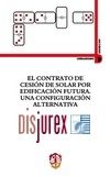 El contrato de cesin de solar por edificacin futura. Una configuracin alternativa 