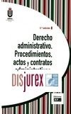 Derecho Administrativo. Procedimientos, actos y contratos administrativos (3 Edicin)