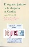 El rgimen jurdico de la abogaca en Castilla. Siglos XIII-XVIII 