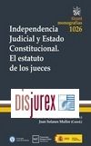 Independencia Judicial y Estado Constitucional . El estatuto de los jueces 