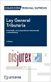 Ley General Tributaria Comentada, con jurisprudencia sistematizada y concordancias (8 Edicin) 2024