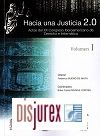 Hacia una Justicia 2.0 Volmen I - Actas del XX Congreso Iberoamericano de Derecho e Informtica