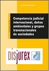 Competencia Judicial Internacional, Daos Ambientales y Grupos Transnacionales de Sociedades
