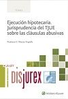 Ejecucin hipotecaria - Jurisprudencia del TJUE sobre las clusulas abusivas