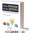 Cmo innovar en las pymes. Manual de mejora a travs de la innovacin