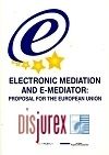 Electronic Mediation Anda E-Mediator : Proposal for the European Union