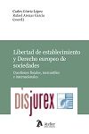 Libertad de establecimiento y Derecho europeo de sociedades - Cuestiones fiscales, mercantiles e internacionales