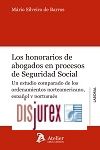 Los honorarios de abogados en procesos de Seguridad Social - Un estudio comparado de los ordenamientos Norteamericano, Espaol y Portugus
