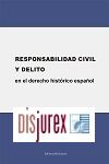 Responsabilidad Civil y Delito en el derecho histrico espaol