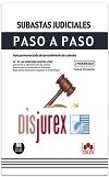 Subastas Judiciales Paso a Paso - Gua pormenorizada del procedimiento de subastas (2 Edicin) 2023