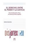 El Derecho, Entre el Poder y la Justicia - Una introduccin crtica al sistema jurdico espaol (2 Edicin) 2022