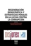 Regeneracin Democrtica y Estrategias Penales en la Lucha Contra la Corrupcin