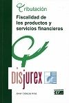 Fiscalidad de los productos y servicios Financieros 2017 - Tributacin