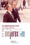 La diplomacia real - Los viajes a Mxico de Juan Carlos I, rey de Espaa (1978-2002)