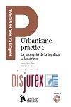 Urbanisme prctic 1. La protecci de la legalitat urbanstica - Inclou CD amb els formularis