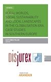 Rural Worlds, social sustainability and local landscapes in the globalisation era : case studies in southern Europe