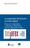 La expansin del derecho al olvido digital - Efectos de Google Spain y el Big Data e implicaciones del nuevo Reglamento Europeo de Proteccin de datos.