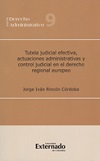 Tutela judicial efectiva, actuaciones administrativas y control judicial en el Derecho regional europeo