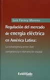 Regulacin del mercado de energa elctrica en Amrica Latina - La convergencia entre libre competencia e intervencin estatal