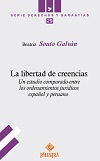 La libertad de creencias - Un estudio comparado entre los ordenamientos jurdicos espaol y peruano