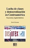 Lucha de clases y democratizacin en Centroamrica - Trayectorias y legados histricos