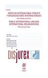 Derecho Internacional Pblico y Organizaciones Internacionales Actividades Prcticas. Public International law and Internationa (2 Edicin) 2021l