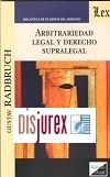 Arbitrariedad Legal Y Derecho Supralegal