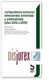 Jurisprudencia concursal seleccionada, extractada y sistematizada (aos 2016 a 2018)