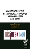50 Aos de Derecho Internacional Privado de la Unin Europea en el Divn