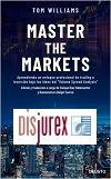 Master the Markets - Aprendiendo un enfoque profesional de trading e inversin bajo las ideas del 