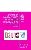 Asimetras Contractuales por Abuso de Circunstancias. Un Estudio en el Marco de Renovacin del Derecho Contractual