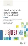 Beneficio de justicia gratuita y costas del procedimiento (2 Edicin) - Cuestiones prcticas e incidencias en la relacin entre ambos conceptos 