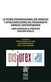 La Teora Comunicacional del Derecho y Otras Direcciones del Pensamiento Jurdico Contemporneo - Libro homenaje al Profesor Gregorio Robles