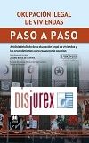 Okupacin ilegal de viviendas Paso a paso - Procedimientos para recuperar la posesin (2 Edicin) 2023