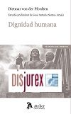 Dignidad humana - Estudio preliminar de Jos Antonio Santos Arnaiz