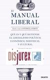 El manual liberal - Qu es y qu defiende el liberalismo poltico, econmico, individual y cultural