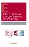 Partidos polticos y Autonoma privada. Jurisprudencia